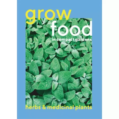 Grow Food in Compact Gardens Herbs Medicinal 2025 25052745